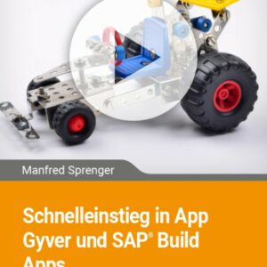 Schnelleinstieg in App Gyver und SAP Build Apps