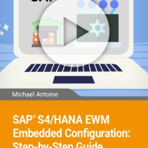 A Step-by-Step Guide to SAP S/4HANA EWM Embedded Configuration