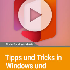 Tipps und Tricks in Windows und Office 365