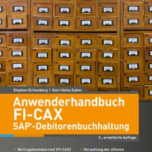 Anwenderhandbuch FI-CAx (SAP-Debitorenbuchhaltung), 2., erweiterte Auflage