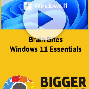 Brain Bites Windows 11 Essentials