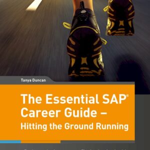 The Essential SAP Career Guide - Hitting the Ground Running