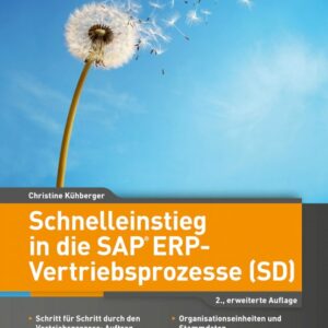 Schnelleinstieg in die SAP ERP-Vertriebsprozesse (SD) – 2., erweiterte Auflage
