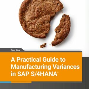 A Practical Guide to Manufacturing Variances in SAP S/4HANA