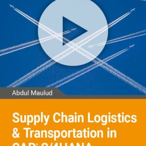 SAP: Supply Chain Logistics & Transportation in S/4HANA