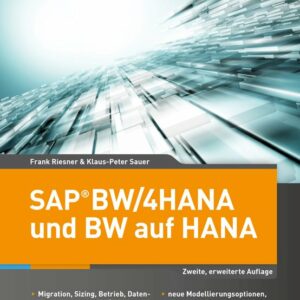 SAP BW/4HANA und BW auf HANA, 2. erweiterte Auflage