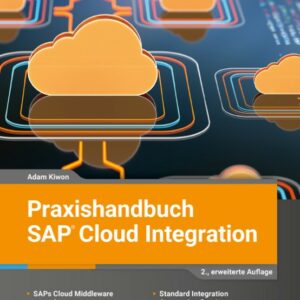 Praxishandbuch SAP Cloud Integration - 2., überarbeitete Auflage