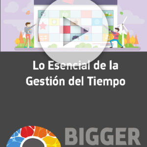 Lo Esencial de la Gestión del Tiempo