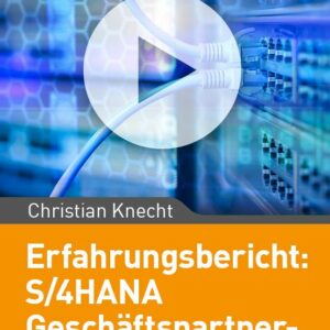 Erfahrungsbericht: S/4HANA Geschäftspartner-Migration