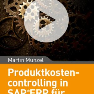 Produktkosten-Controlling in SAP ERP für Fortgeschrittene