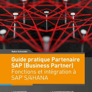 Guide pratique Partenaire SAP (Business Partner) Fonctions et intégration à SAP S/4HANA