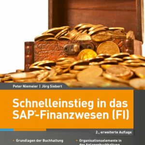 Schnelleinstieg in das SAP-Finanzwesen (FI) – 2., erweiterte Auflage