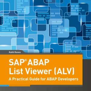 SAP ABAP List Viewer (ALV) - A Practical Guide for ABAP Developers