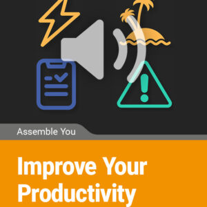 Improve Your Productivity - The Basics