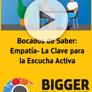 Bocados de Saber: Empatía- La Clave para la Escucha Activa