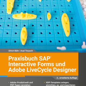 Praxisbuch SAP Interactive Forms und Adobe LiveCycle Designer 2. Auflage