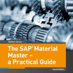 The SAP Material Master - a Practical Guide