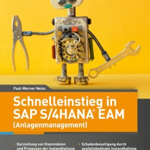 Schnelleinstieg in SAP S/4HANA EAM - Anlagenmanagement
