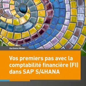 Vos premiers pas avec la comptabilité financière (FI) dans SAP S/4HANA