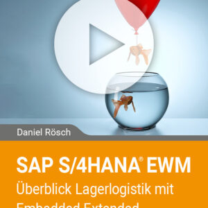 SAP S/4HANA EWM - Überblick Lagerlogistik mit Embedded Extended Warehouse Management
