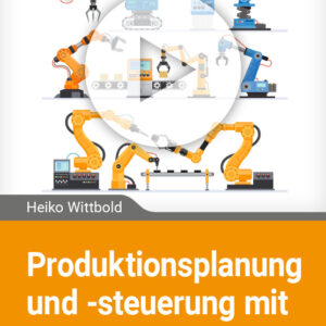 Produktionsplanung und -steuerung mit SAP S/4HANA