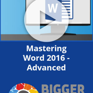 Mastering Word 2016 - Advanced