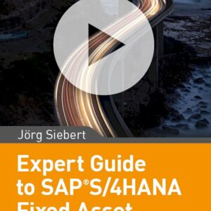 Expert Guide to SAP S/4HANA Fixed Asset Accounting