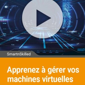 Apprenez à gérer vos machines virtuelles avec Hyper-V