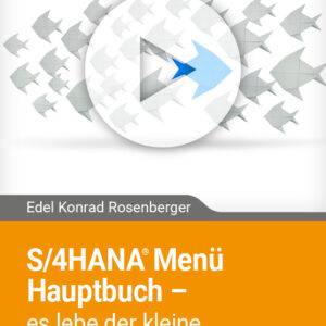 S/4HANA Menü Hauptbuch – es lebe der kleine Unterschied zum ERP