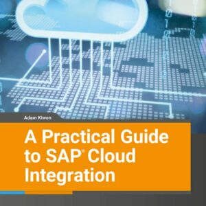 A Practical Guide to SAP Cloud Integration