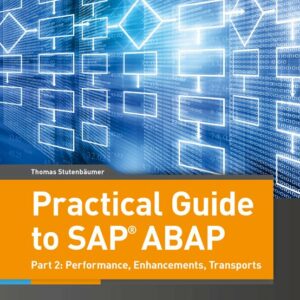Practical Guide to SAP ABAP Part 2: Performance, Enhancements, Transports