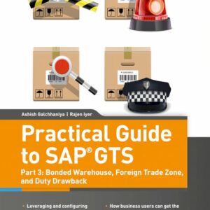 Practical Guide to SAP GTS Part 3: Bonded Warehouse, Foreign Trade Zone, and Duty Drawback