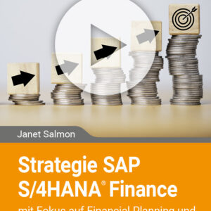 Strategie SAP S/4HANA Finanzwesen - mit Fokus auf Financial Planning und Analysis im aktuellen Release 2021